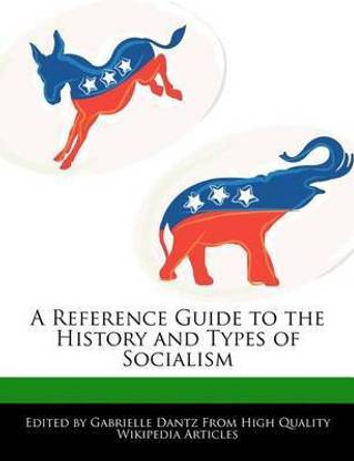 A Reference Guide to the History and Types of Socialism