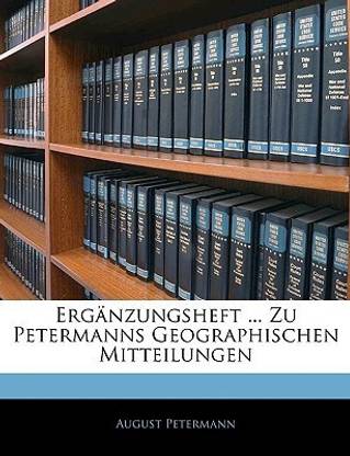 Ergaenzungsheft ... Zu Petermanns Geographischen Mitteilungen