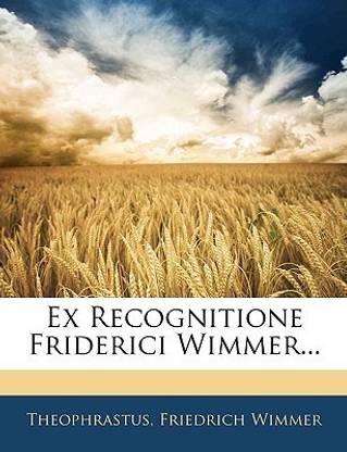 Ex Recognitione Friderici Wimmer...