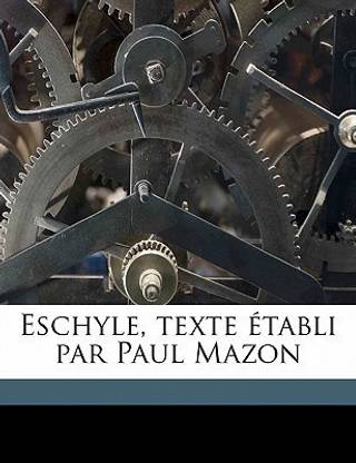 Eschyle, Texte Etabli Par Paul Mazon