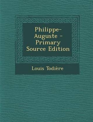 Philippe-Auguste - Primary Source Edition