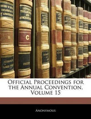 Official Proceedings for the Annual Convention, Volume 15