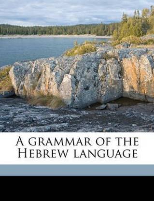 A Grammar of the Hebrew Language