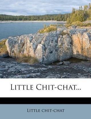 Little Chit-Chat...