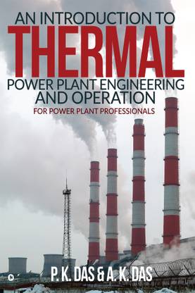 An Introduction to Thermal Power Plant Engineering and Operation