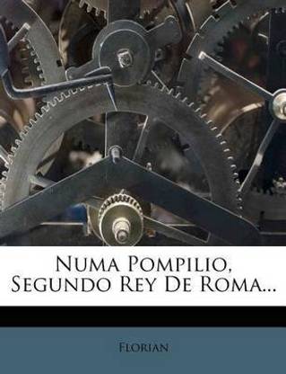 Numa Pompilio, Segundo Rey De Roma...