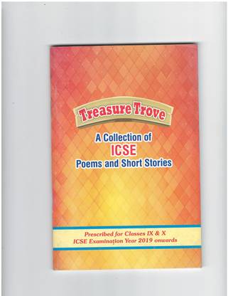 TREASURE TROVE A COLLECTION OF ICSE POEMS AND SHORT STORIES
