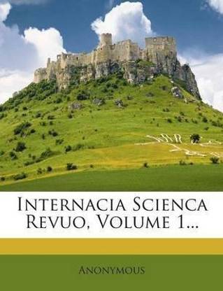 Internacia Scienca Revuo, Volume 1...