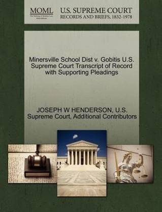 Minersville School Dist V. Gobitis U.S. Supreme Court Transcript of Record with Supporting Pleadings