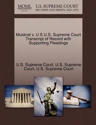 Muskrat V. U S U.S. Supreme Court Transcript of Record with Supporting Pleadings
