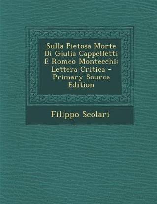 Sulla Pietosa Morte Di Giulia Cappelletti E Romeo Montecchi
