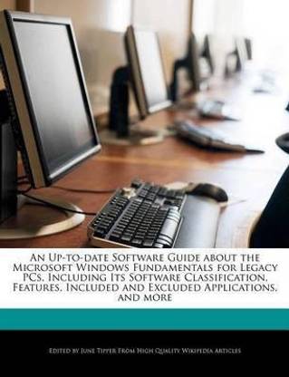 An Up-To-Date Software Guide about the Microsoft Windows Fundamentals for Legacy PCs, Including Its Software Classification, Features, Included and Excluded Applications, and More