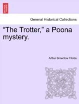 The Trotter, a Poona Mystery.