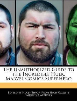 The Unauthorized Guide to the Incredible Hulk, Marvel Comics Superhero