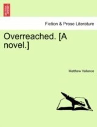 Overreached. [A Novel.]