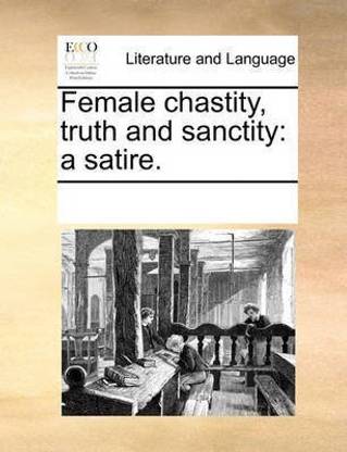 Female Chastity, Truth and Sanctity