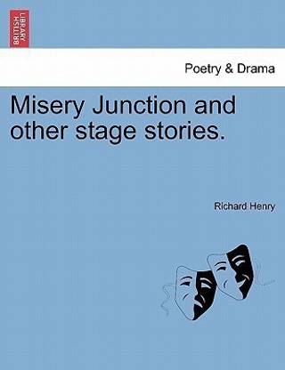 Misery Junction and Other Stage Stories.