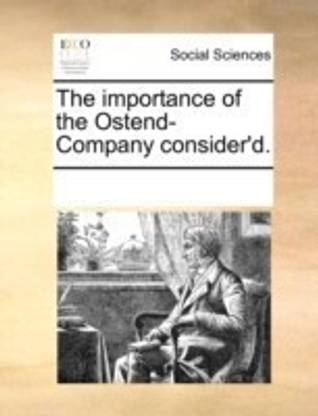 The Importance of the Ostend-Company Consider'd.