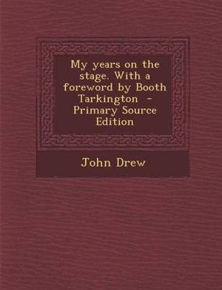 My Years on the Stage. with a Foreword by Booth Tarkington