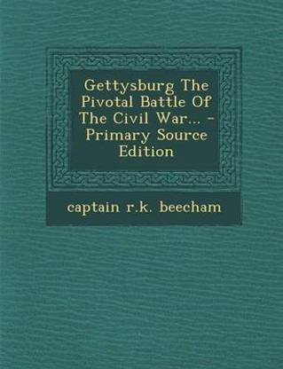 Gettysburg the Pivotal Battle of the Civil War... - Primary Source Edition