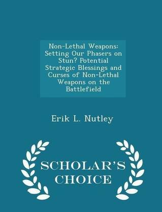 Non-Lethal Weapons