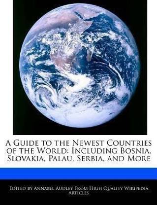A Guide to the Newest Countries of the World