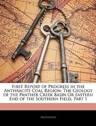 First Report of Progress in the Anthracite Coal Region