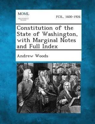Constitution of the State of Washington, with Marginal Notes and Full Index