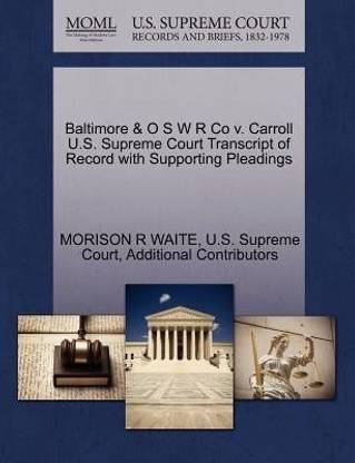 Baltimore & O S W R Co V. Carroll U.S. Supreme Court Transcript of Record with Supporting Pleadings
