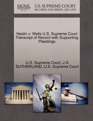 Neslin V. Wells U.S. Supreme Court Transcript of Record with Supporting Pleadings