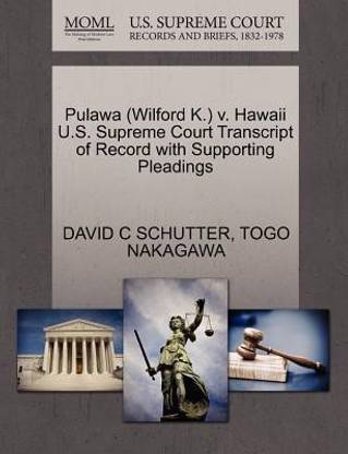Pulawa (Wilford K.) V. Hawaii U.S. Supreme Court Transcript of Record with Supporting Pleadings