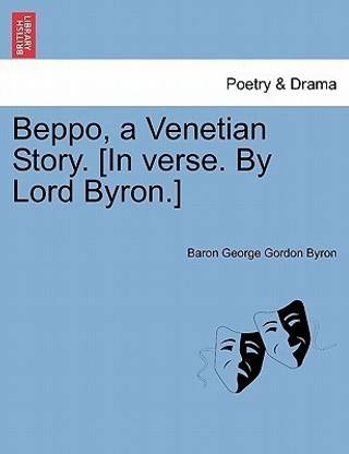 Beppo, a Venetian Story. [In Verse. by Lord Byron.] Seventh Edition