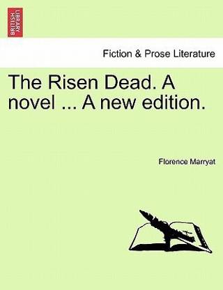 The Risen Dead. a Novel ... a New Edition.