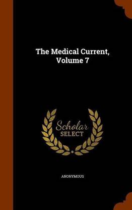 The Medical Current, Volume 7