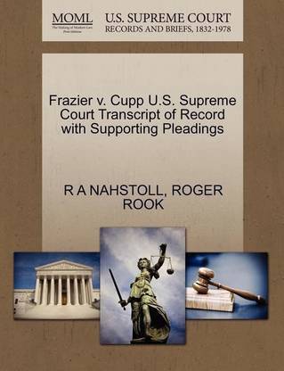Frazier V. Cupp U.S. Supreme Court Transcript of Record with Supporting Pleadings