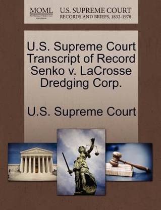 U.S. Supreme Court Transcript of Record Senko V. Lacrosse Dredging Corp.