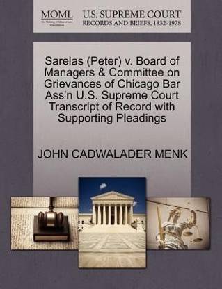 Sarelas (Peter) V. Board of Managers & Committee on Grievances of Chicago Bar Ass'n U.S. Supreme Court Transcript of Record with Supporting Pleadings