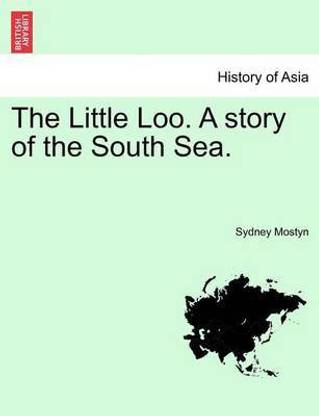 The Little Loo. a Story of the South Sea. Vol. I.