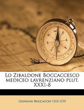 Lo Zibaldone Boccaccesco Mediceo Lavrenziano Plut. XXXI-8