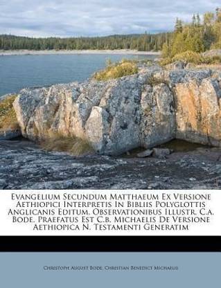 Evangelium Secundum Matthaeum Ex Versione Aethiopici Interpretis in Bibliis Polyglottis Anglicanis Editum, Observationibus Illustr. C.A. Bode. Praefat