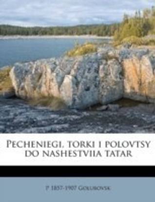 Pecheniegi, Torki I Polovtsy Do Nashestviia Tatar