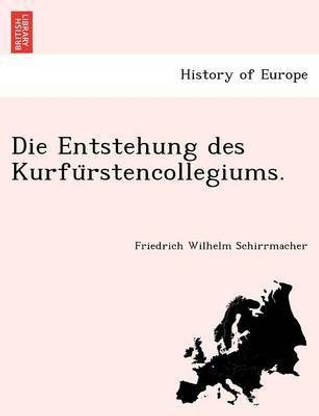Die Entstehung Des Kurfu Rstencollegiums.