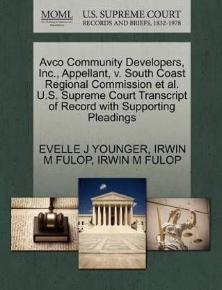 Avco Community Developers, Inc., Appellant, V. South Coast Regional Commission et al. U.S. Supreme Court Transcript of Record with Supporting Pleadings