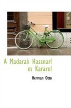 A Madarak Haszn Rl ?'S K R R S