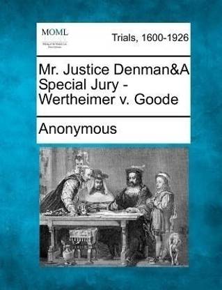 Mr. Justice Denman&a Special Jury - Wertheimer V. Goode