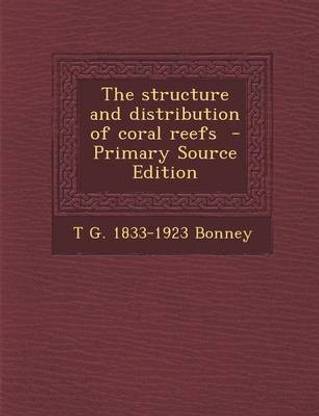 The Structure and Distribution of Coral Reefs