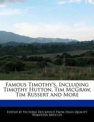Famous Timothy's, Including Timothy Hutton, Tim McGraw, Tim Russert and More