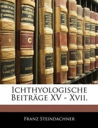 Ichthyologische Beitraege XV - Xvii.