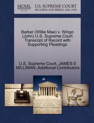 Barker (Willie Mae) V. Wingo (John) U.S. Supreme Court Transcript of Record with Supporting Pleadings