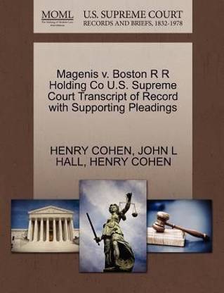 Magenis V. Boston R R Holding Co U.S. Supreme Court Transcript of Record with Supporting Pleadings